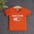 VNF7005 - Áo thun trẻ em cổ tim tay ngắn in chữ Dad To Be (Cam cà rốt)